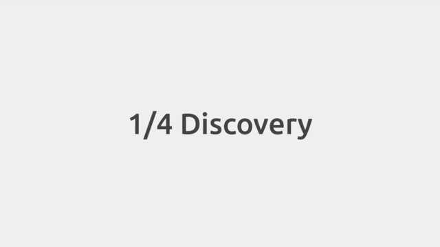 1/4 Discovery
