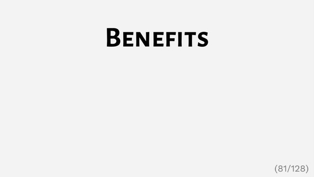 Benefits
