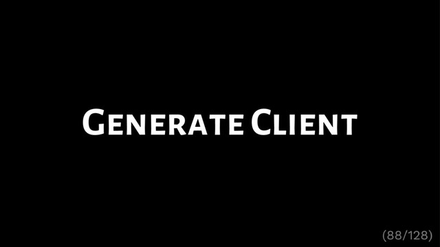 Generate Client
