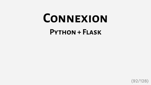 Connexion
Python + Flask
