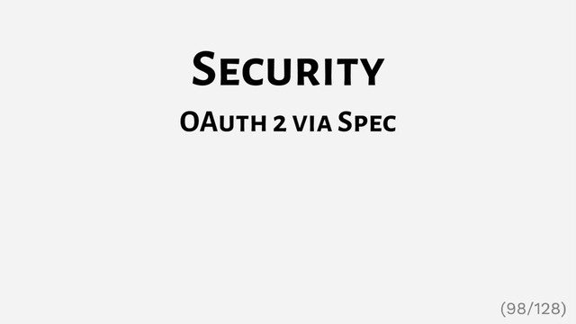 Security
OAuth 2 via Spec
