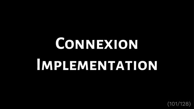 Connexion
Implementation
