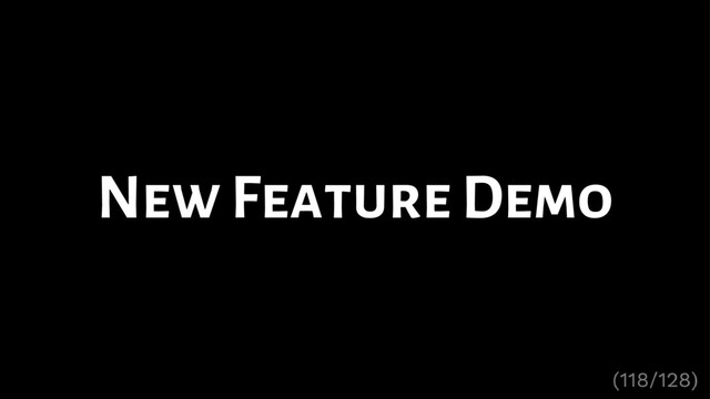 New Feature Demo

