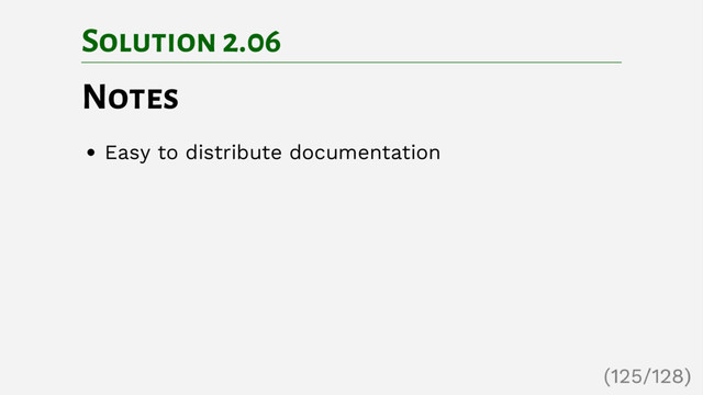 Solution 2.06
Notes
Easy to distribute documentation
