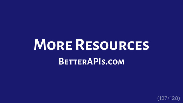 More Resources
BetterAPIs.com

