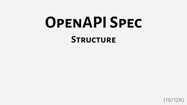 OpenAPI Spec
Structure
