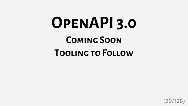 OpenAPI 3.0
Coming Soon
Tooling to Follow
