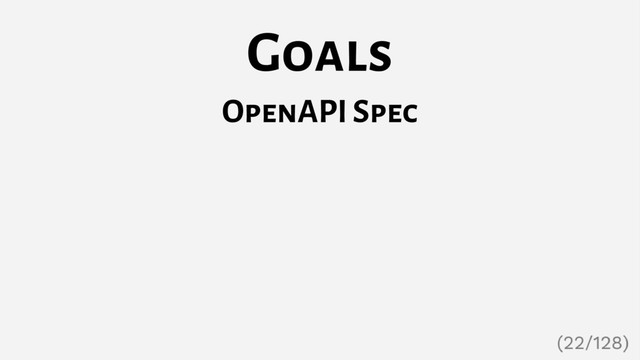Goals
OpenAPI Spec
