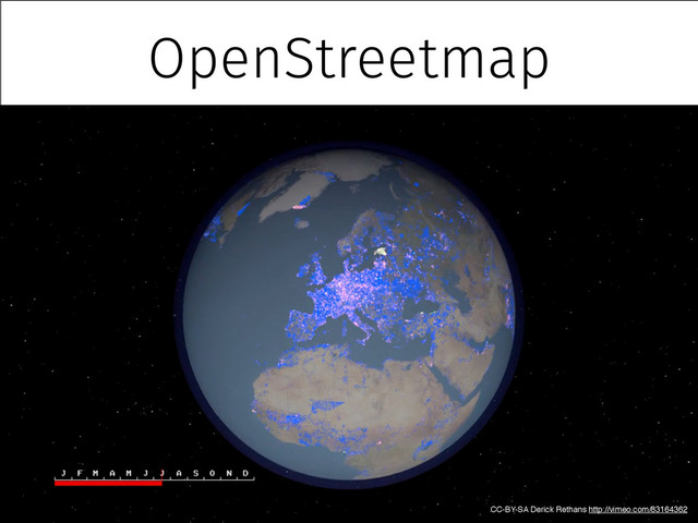 OpenStreetmap
CC-BY-SA Derick Rethans http://vimeo.com/83164362
