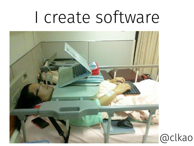 I create software
@clkao

