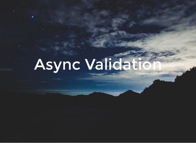 Async Validation
