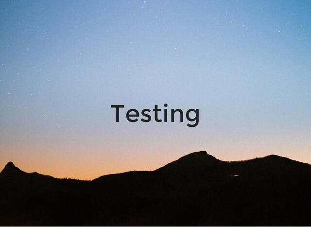 Testing
