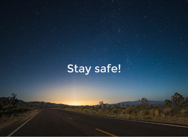 Stay safe!
