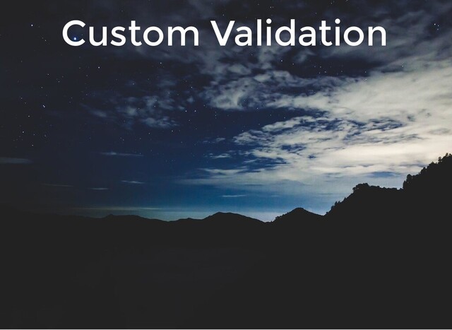 Custom Validation
