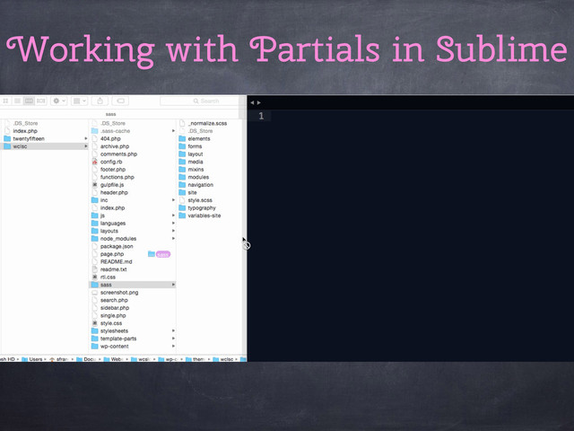 Working with Partials in Sublime
