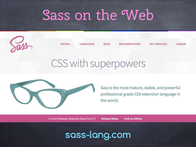 sass-lang.com
Sass on the Web
