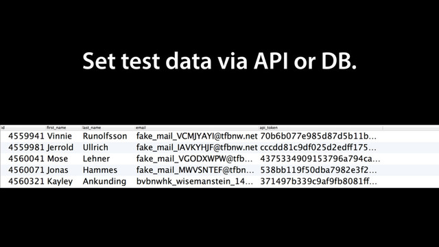 Set test data via API or DB.
