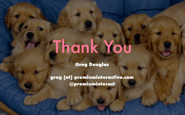 08/14/13 Greg Douglas | UI For WordPress | premiuminteractive.com
Thank You
Greg Douglas
greg [at] premiuminteractive.com
@premiuminteract
