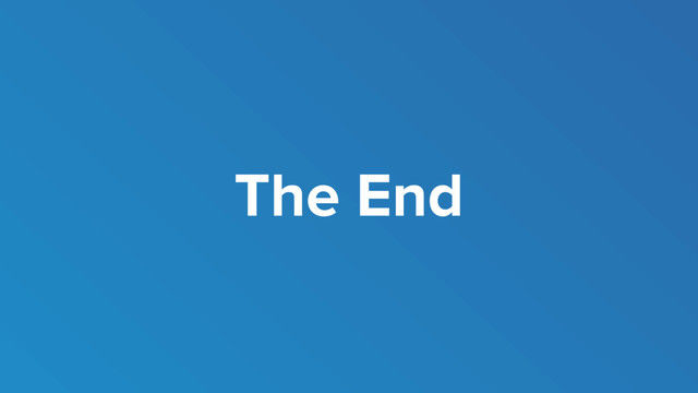 The End

