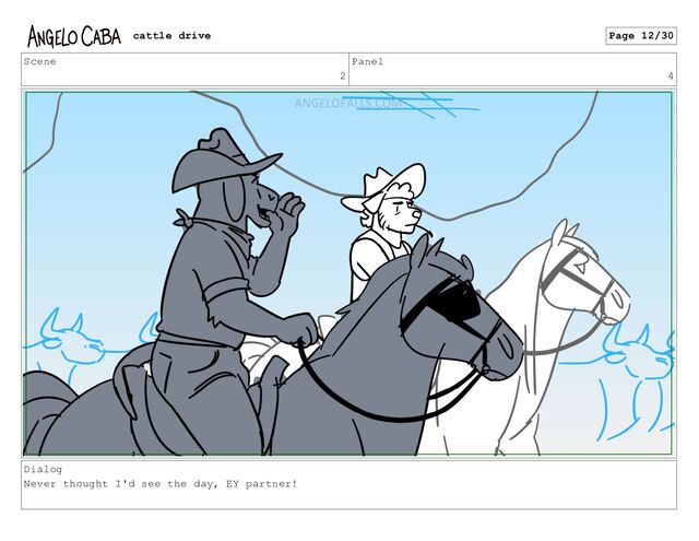 Scene
2
Panel
4
Dialog
Never thought I'd see the day, EY partner!
cattle drive Page 12/30
