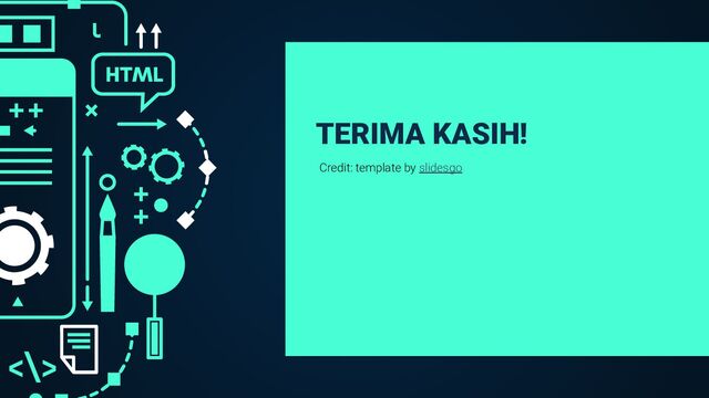 TERIMA KASIH!
Credit: template by slidesgo
