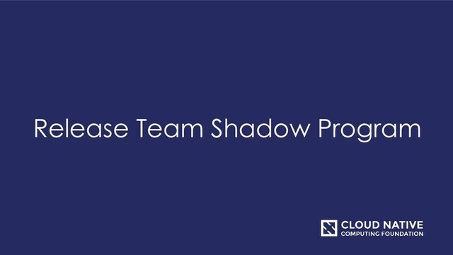 Release Team Shadow Program
