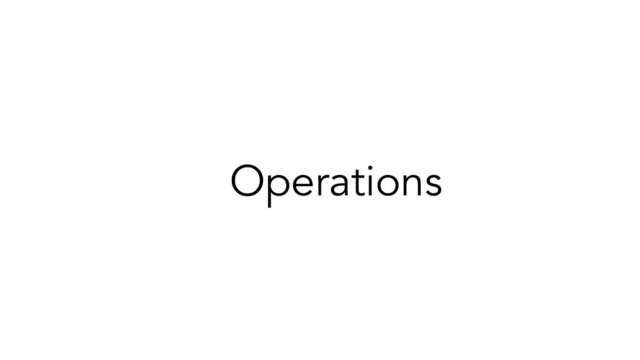 Operations
