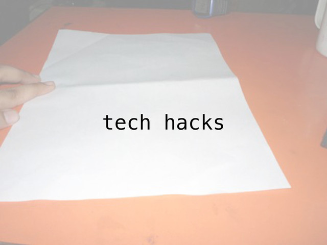 tech hacks
