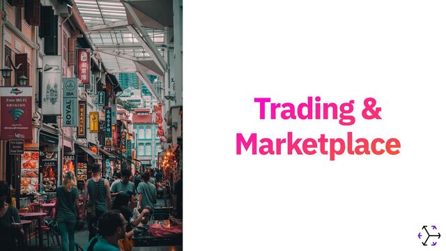Trading &
Marketplace
