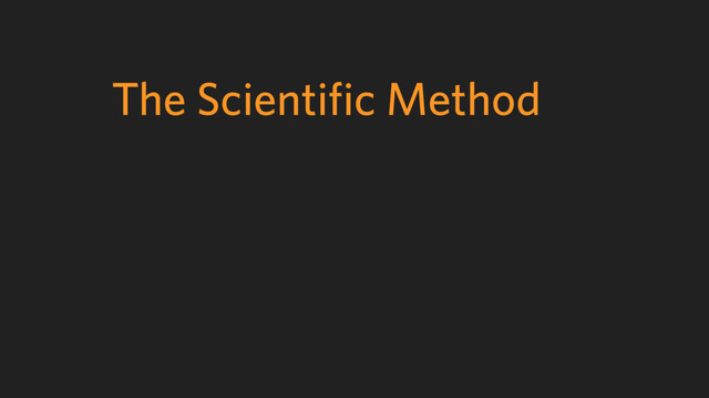The Scientific Method
