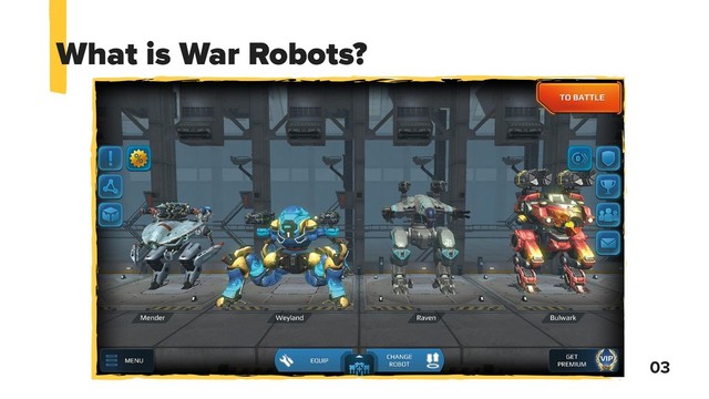 03
What is War Robots?
