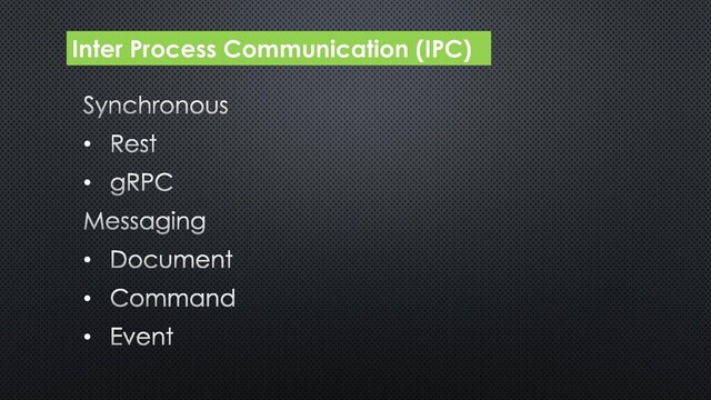 Inter Process Communication (IPC)
•
•
•
•
•
