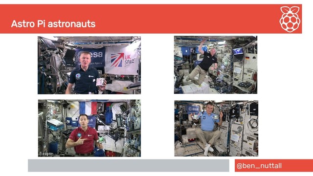 @ben_nuttall
Astro Pi astronauts
