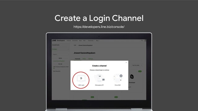 Create a Login Channel
https://developers.line.biz/console/
