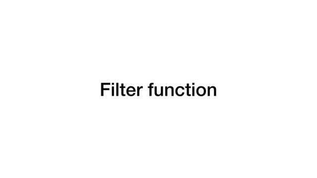 Filter function
