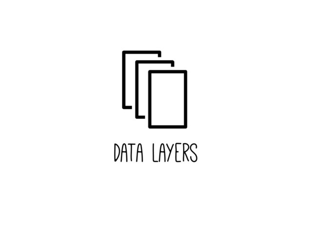 data layers
