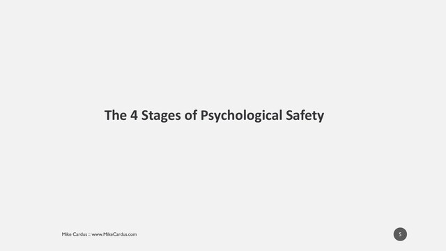 5
The 4 Stages of Psychological Safety
