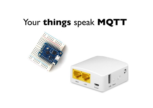 Your things speak MQTT
