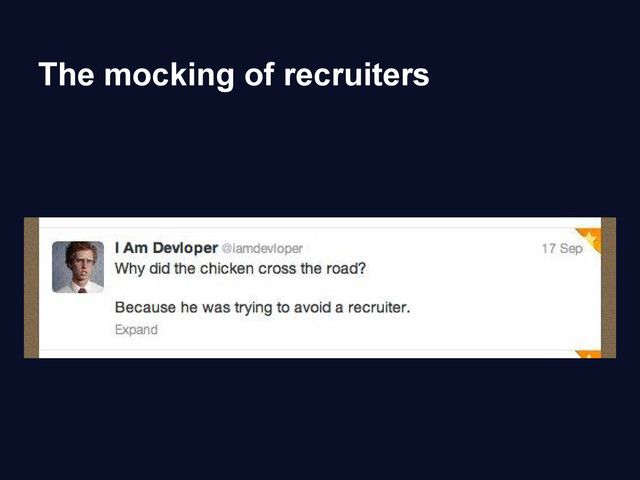 The mocking of recruiters
