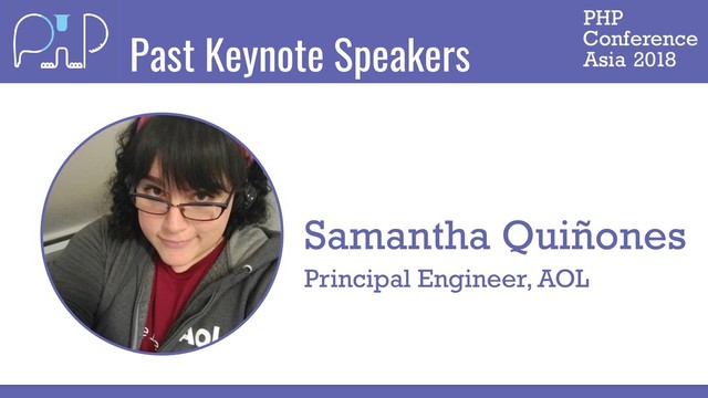 Past Keynote Speakers
Samantha Quiñones
Principal Engineer, AOL
