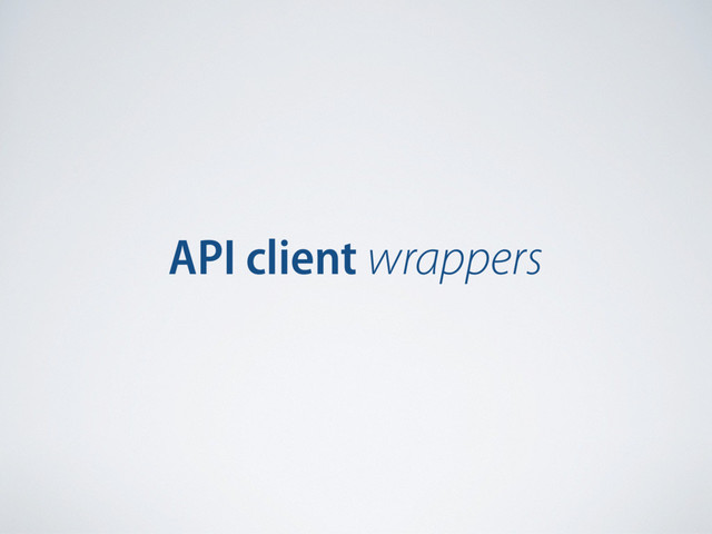 API client wrappers
