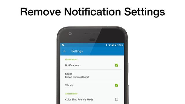 Remove Notiﬁcation Settings
