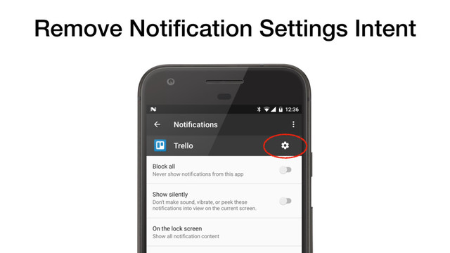 Remove Notiﬁcation Settings Intent
