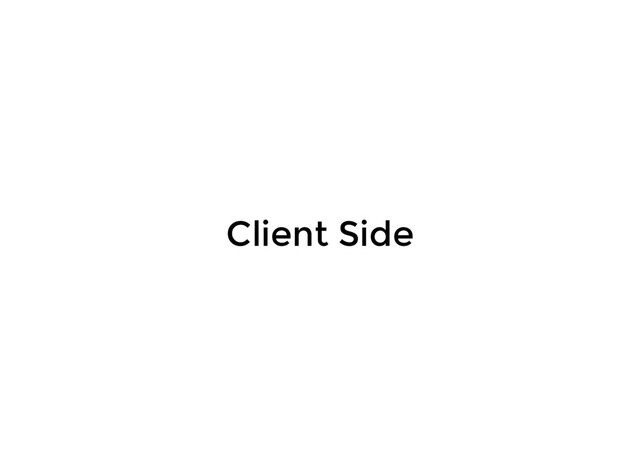 Client Side
