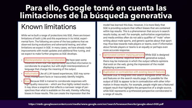 LA IA & SU IMPACTO EN LA BÚSQUEDA POR @ALEYDA EN #SEODAY
https://static.googleusercontent.com/media/www.google.com/en//search/howsearchworks/google-about-SGE.pdf
Para ello, Google tomó en cuenta las
 
limitaciones de la búsqueda generativa
