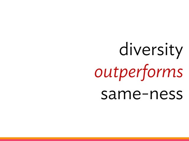 Skill-diversity
outperforms
same-ness
