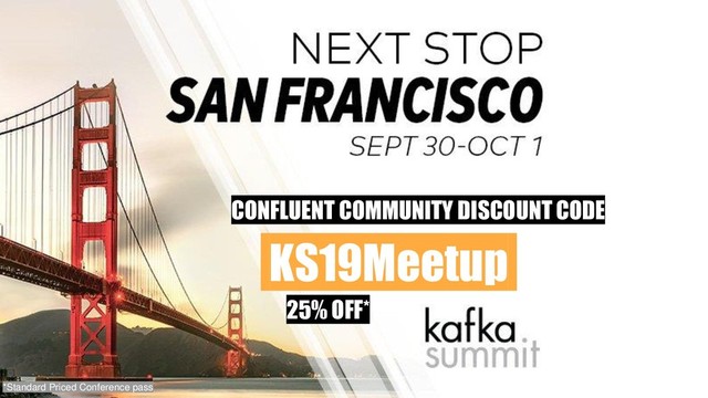 KS19Meetup.
CONFLUENT COMMUNITY DISCOUNT CODE
25% OFF*
*Standard Priced Conference pass
