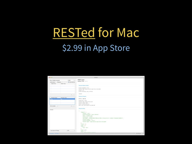 RESTed for Mac
$2.99 in App Store
