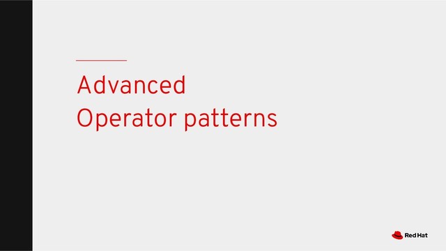 Advanced
Operator patterns
