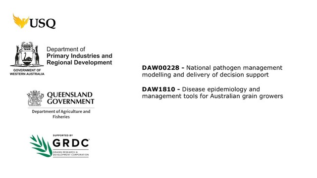 DAW00228 - National pathogen management
modelling and delivery of decision support
DAW1810 - Disease epidemiology and
management tools for Australian grain growers
